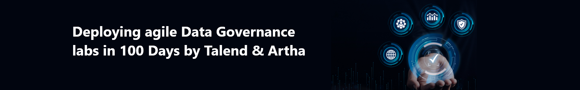 Deploying agile Data Governance labs in 100 Days by Talend & Artha